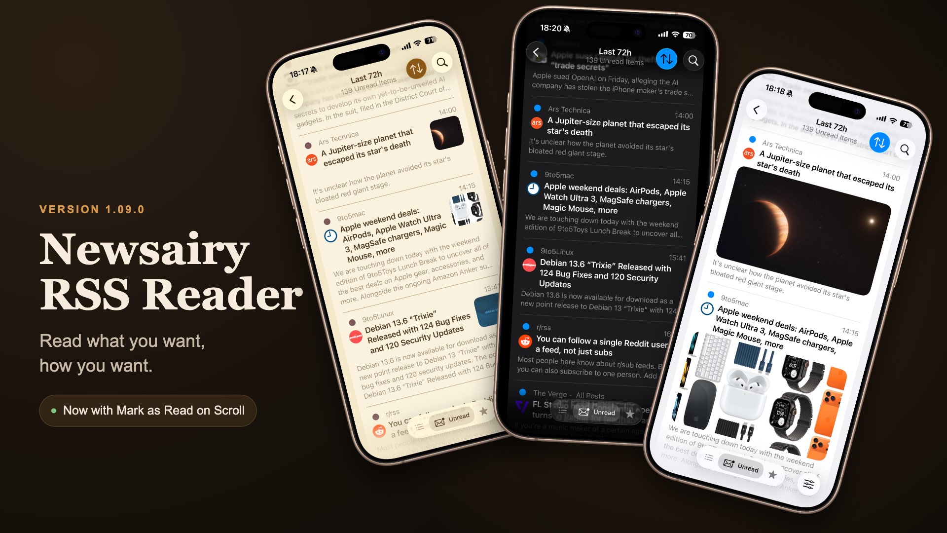 Newsairy 1.09 — Read what you want, how you want. Now with Mark as Read on Scroll. Three iPhones showing the same Last 72h feed in the Sepia, Dark and Light themes, with article thumbnails and hero images.